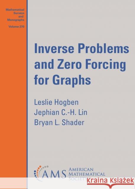 Inverse Problems and Zero Forcing for Graphs Bryan L. Shader 9781470466558