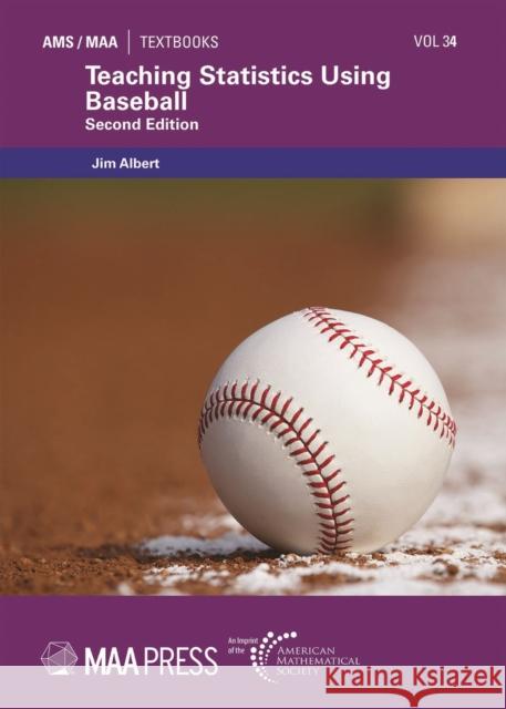 Teaching Statistics Using Baseball Jim Albert 9781470469382