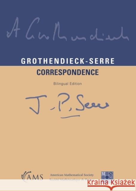 Grothendieck-Serre Correspondence (Bilingual Edition) Pierre Colmez Jean-Pierre Serre  9781470469399