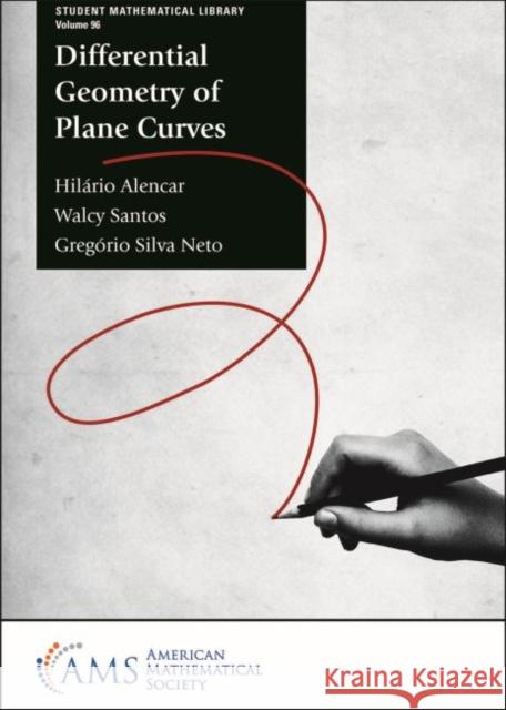 Differential Geometry of Plane Curves Gregorio Silva Neto 9781470469597 American Mathematical Society