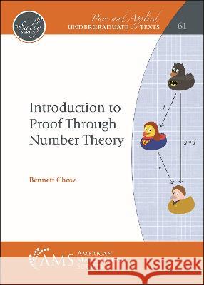 Introduction to Proof Through Number Theory Bennett Chow   9781470470272 American Mathematical Society