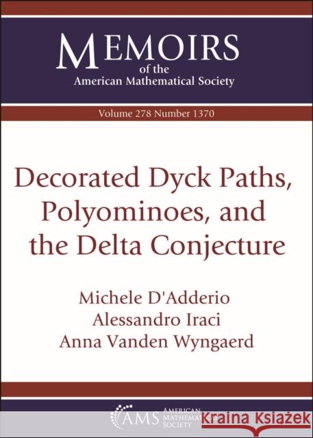 Decorated Dyck Paths, Polyominoes, and the Delta Conjecture Anna Vanden Wyngaerd 9781470471576 American Mathematical Society