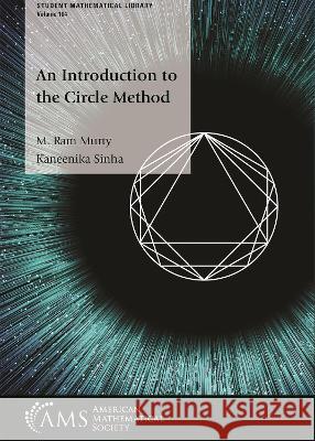 An Introduction to the Circle Method M. Ram Murty, Kaneenika Sinha 9781470472030 