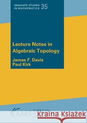 Lecture Notes in Algebraic Topology James F. Davis Paul Kirk  9781470473686