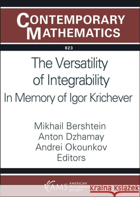 The Versatility of Integrability: In Memory of Igor Krichever Henryk Iwaniec 9781470475260