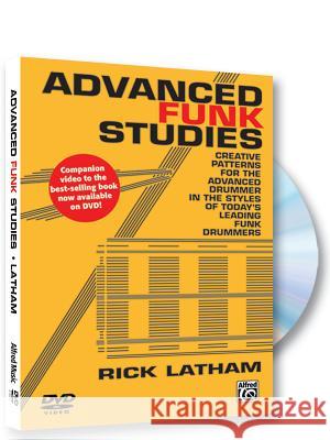 Advanced Funk Studies: Creative Patterns for the Advanced Drummer in the Styles of Today's Leading Funk Drummers, DVD - audiobook Latham, Rick 9781470610395