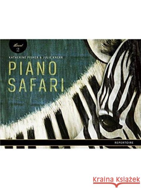 Piano Safari: Repertoire Book 2 FISHER, KATHERINE 9781470611934