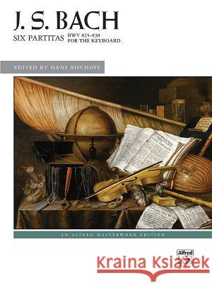 Six Partitas, Bwv 825--830 Johann Sebastian Bach Hans Bischoff 9781470622817