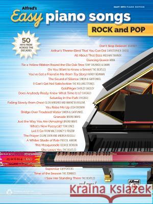 Alfred's Easy Piano Songs -- Rock & Pop: 50 Hits from Across the Decades Alfred Publishing 9781470627560 Alfred Publishing Co., Inc.