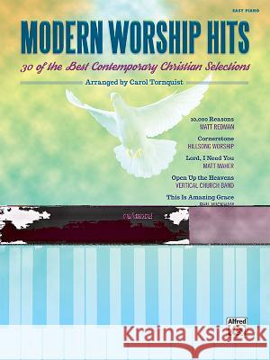 Modern Worship Hits Carol Tornquist 9781470629557 Alfred Publishing Co Inc.,U.S.