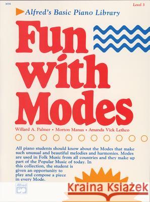 Alfred's Basic Piano Library Fun with Modes, Bk 3 Willard A. Palmer Morton Manus Amanda Vick Lethco 9781470631086