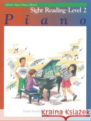 Alfred's Basic Piano Library Sight Reading, Bk 2 Gayle Kowalchyk E. L. Lancaster 9781470631093 Alfred Music