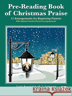 Pre-Reading Book of Christmas Praise: 11 Arrangements for Beginning Pianists Gayle Kowalchyk E. L. Lancaster 9781470633547 Alfred Music