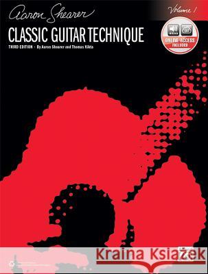 Classic Guitar Technique, Vol 1: Book & Online Audio Aaron Shearer Thomas Kikta 9781470633769 Alfred Music
