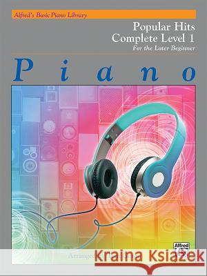 Alfred's Basic Piano Library Popular Hits Complete, Bk 1: For the Later Beginner Tom Gerou 9781470633844