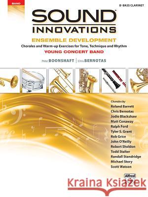 Sound Innovations for Concert Band: Ensemble Development for Young Concert Band - Chorales and Warm-Ups Peter Boonshaft, Chris Bernotas 9781470633899 Alfred Publishing Co Inc.,U.S.