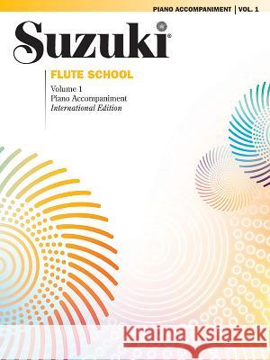 Suzuki Flute School, Vol 1: Piano Acc. Shinichi Suzuki 9781470638627 Alfred Music