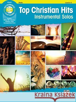 Top Christian Hits Instrumental Solos for Strings: Violin, Book & Online Audio/Software/PDF Galliford, Bill 9781470639761 Alfred Music