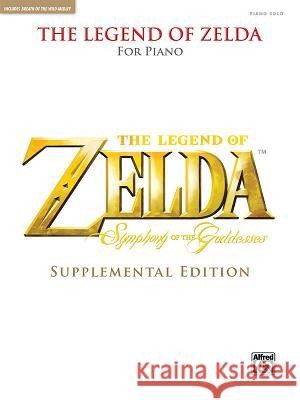 Zelda Symphony Of Goddess: Supplement Edition Koji Kondo, Toru Minegishi, Kenta Nagata, Asuka Ohta, Hajime Wakai 9781470639792 Alfred Publishing Co Inc.,U.S.