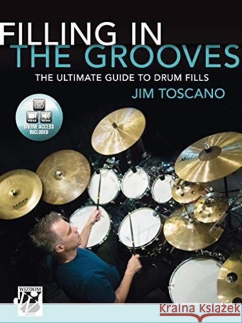 FILLING IN THE GROOVES JIM TOSCANO 9781470642242 ALFRED PUBLISHING CO.(UK)LTD