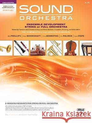 Sound Orchestra -- Ensemble Development String or Full Orchestra: Warm-Up Exercises and Chorales to Improve Blend, Balance, Intonation, Phrasing, and Bob Phillips Peter Boonshaft Chris Bernotas 9781470648220 Alfred Music