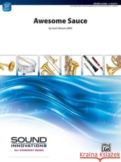 Awesome Sauce: Conductor Score & Parts Scott Watson 9781470649746