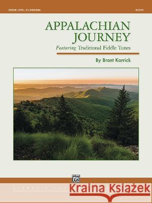 Appalachian Journey: Featuring Traditional Fiddle Tunes, Conductor Score Brant Karrick 9781470659356 Alfred Music