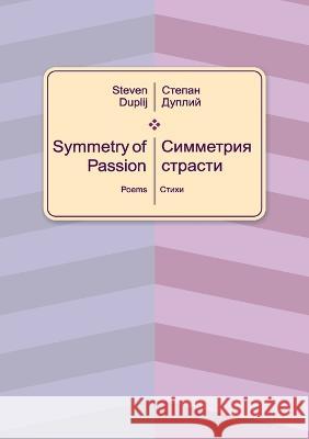 Symmetry of Passion Steven Duplij 9781470905187