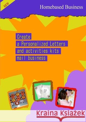 Create a Personalized Letters and Activities Kit Mail Business Philippa Alvarez 9781470910563