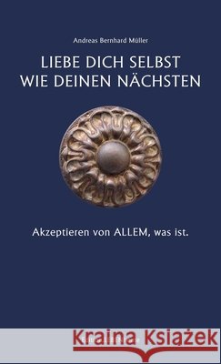 Liebe Dich Selbst Wie Deinen Nachsten Andreas Bernhard Muller 9781470912024