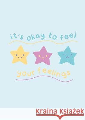 It's OK to feel your Feelings: Childrens Emotions Journal Samantha Fowler 9781470912888 Lulu.com