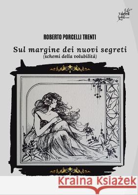 Sul Margine Dei Nuovi Segreti Roberto Porcell 9781470924935 Lulu.com