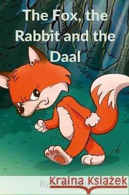 The Fox, the Rabbit and the Daal K. M. Idris 9781470934880 Lulu.com