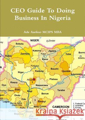 CEO Guide To Doing Business In Nigeria Asefeso McIps Mba, Ade 9781470945954