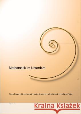 Mathematik im Unterricht, Band Nummer 13 Simon Plangg G?nter Maresch Myriam Burtscher 9781470951467 Lulu.com