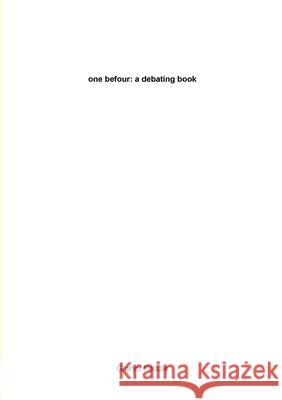 one befour: a debating book Graham Keddie 9781470954109