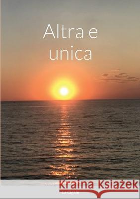 Altra e unica La Cigale 9781470956974 Lulu.com