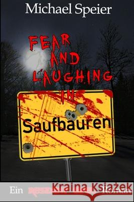 Fear and Laughing in Saufbäuren - Ein Resident Eifel Roman Speier, Michael 9781470961503