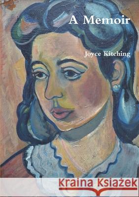 A Memoir Joyce Kitching 9781470972080