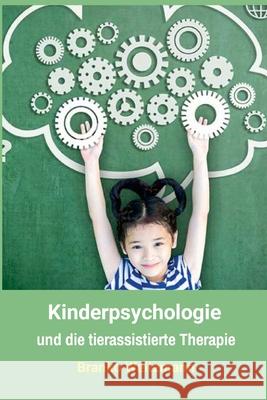 Kinderpsychologie: und die tierassistierte Therapie Branko Weitzmann 9781470988753