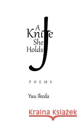 A Knife She Holds Yuu Ikeda 9781470997281 Lulu.com