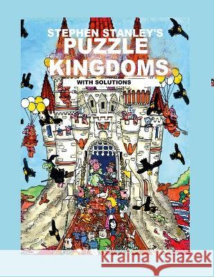 Stephen Stanley\'s Puzzle Kingdoms with solutions Stephen Stanley 9781471004773