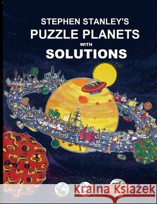 Stephen Stanley\'s Puzzle Planets with solutions Stephen Stanley Stephen Stanley 9781471004834 Lulu.com