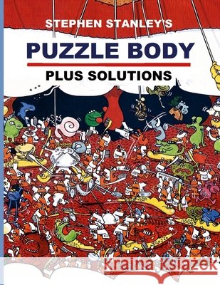 Stephen Stanley\'s Puzzle Body with Solutions Stephen Stanley Stephen Stanley 9781471004896 Lulu.com