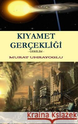 Kiyamet Gercekligi MURAT UHRAYOGLU 9781471006685