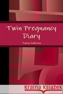 Twin Pregnancy Diary Tania Sullivan 9781471008443