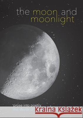 The Moon and Moonlight: Prose into Poetry Shri Mataji Nirmal 9781471012266 Lulu.com