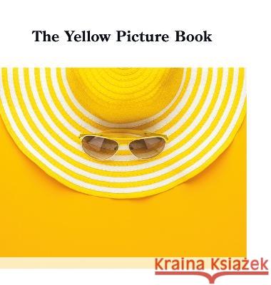 The Yellow Picture Book David Sechovicz 9781471013744 Lulu.com