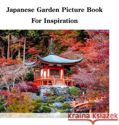 Japanese Garden Picture Book For Inspiration David Sechovicz 9781471013782 Lulu.com