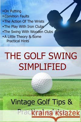 The Golf Swing Simplified Steven Carroll Lorna Carroll 9781471018169